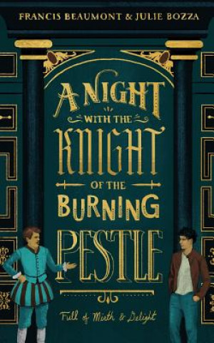 Book Night with the Knight of the Burning Pestle JULIE BOZZA