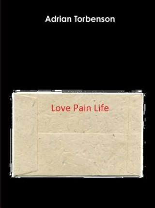 Kniha Love Pain Life Adrian Torbenson