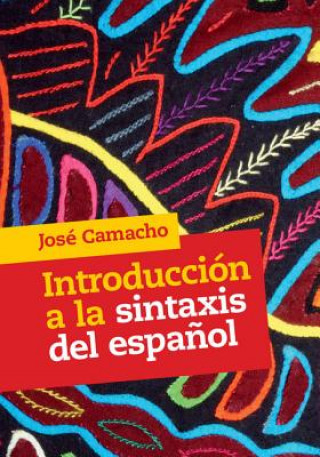 Kniha Introduccion a la Sintaxis del Espanol Jose Camacho