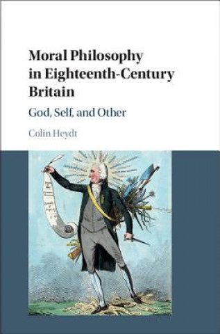 Книга Moral Philosophy in Eighteenth-Century Britain Colin Heydt