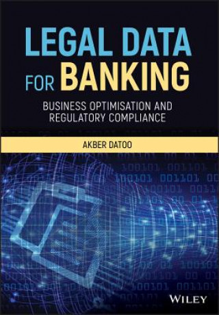 Kniha Legal Data for Banking - Business Optimisation and  Regulatory Compliance Akber Datoo