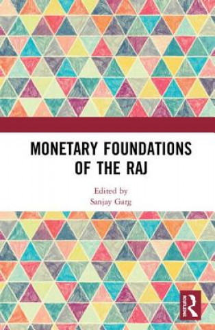 Könyv Monetary Foundations of the Raj 