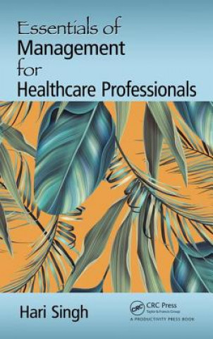 Kniha Essentials of Management for Healthcare Professionals SINGH