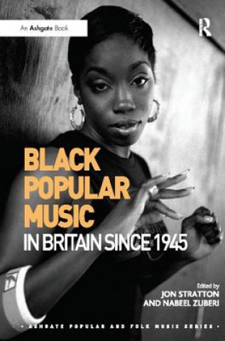 Książka Black Popular Music in Britain Since 1945 Jon Stratton