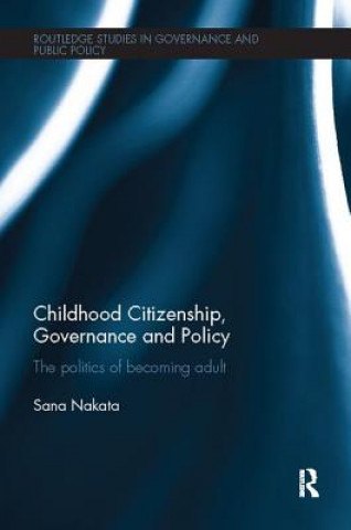 Книга Childhood Citizenship, Governance and Policy Sana Nakata