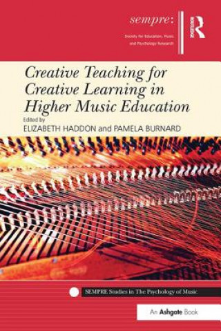 Knjiga Creative Teaching for Creative Learning in Higher Music Education 