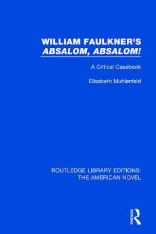 Książka William Faulkner's Absalom, Absalom! Elisabeth Muhlenfeld