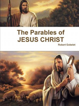 Kniha Parables of Jesus Christ Robert Gobelet