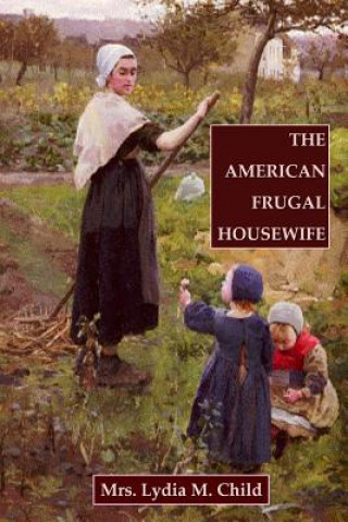 Kniha American Frugal Housewife Lydia M. Child