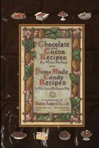 Könyv Chocolate and Cocoa Recipes By Miss Parloa and Home Made Candy Recipes By Mrs. Janet McKenzie Hill Miss Parloa