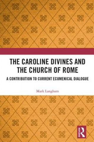 Book Caroline Divines and the Church of Rome Mark Langham