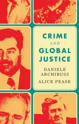 Книга Crime and Global Justice - The Dynamics of International Punishment Daniele Archibugi