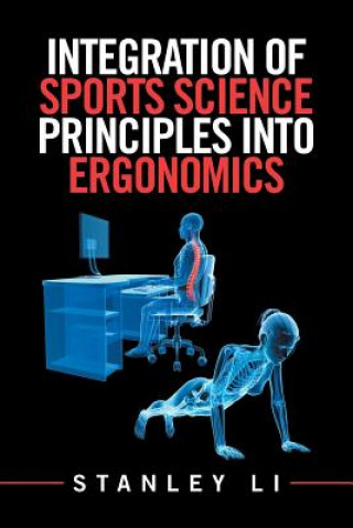 Kniha Integration of Sports Science Principles into Ergonomics STANLEY LI