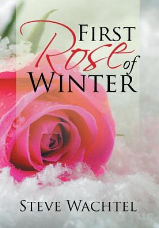 Kniha First Rose of Winter STEVE WACHTEL