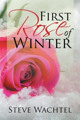 Kniha First Rose of Winter STEVE WACHTEL