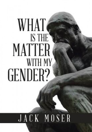 Libro What Is the Matter with My Gender? JACK MOSER