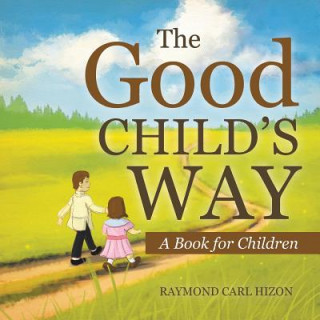 Книга Good Child's Way RAYMOND CARL HIZON