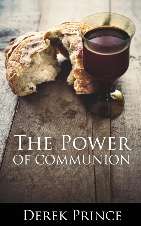Kniha Power of Communion Derek Prince