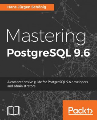 Kniha Mastering PostgreSQL 9.6 Hans-Jurgen Schonig