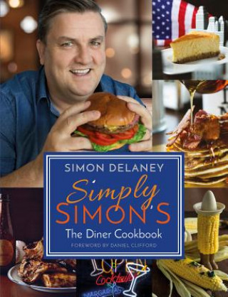 Könyv Simply Simon's: The Diner Cookbook Simon Delaney