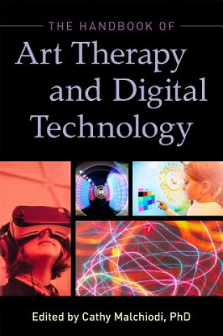 Carte Handbook of Art Therapy and Digital Technology MALCHIODI  CATHY