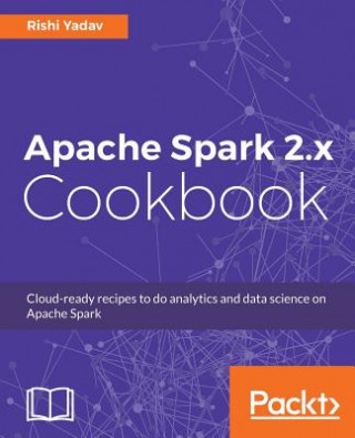 Kniha Apache Spark 2.x Cookbook Rishi Yadav