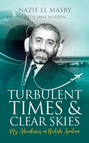 Könyv Turbulent Times & Clear Skies Nazie El Masry