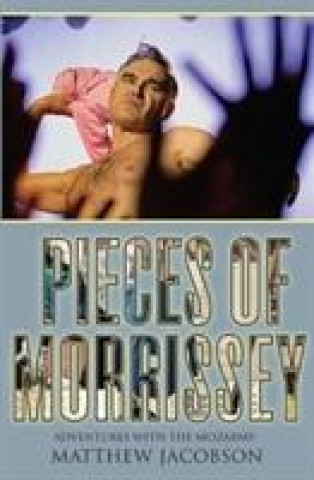 Buch Pieces of Morrissey Matthew Jacobson