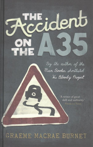 Книга Accident on the A35 Graeme Macrae Burnet