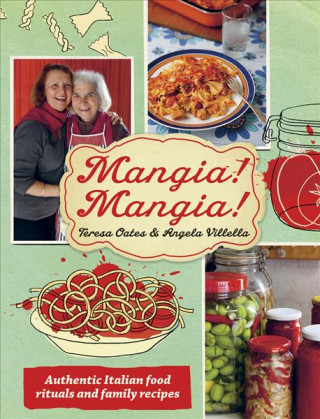 Kniha Mangia! Mangia! Teresa Oates