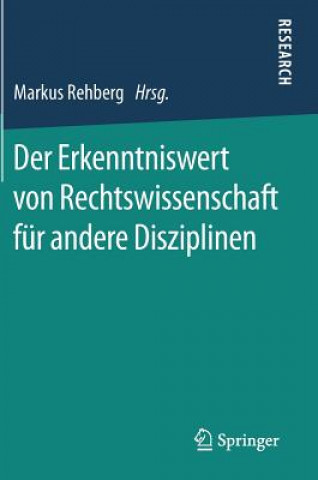Könyv Der Erkenntniswert Von Rechtswissenschaft Fur Andere Disziplinen Markus Rehberg