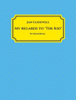 Carte My Regards to 'The Kid' JAN GLIDEWELL