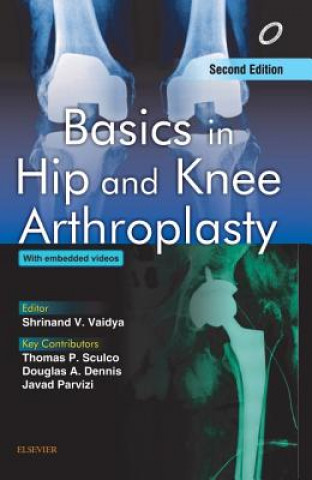 Kniha Basics in Hip and Knee Arthroplasty Shrinand Vaidya
