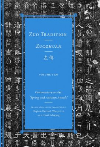 Kniha Zuo Tradition / Zuozhuan Stephen Durrant