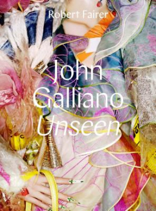 Könyv John Galliano: Unseen Claire Wilcox
