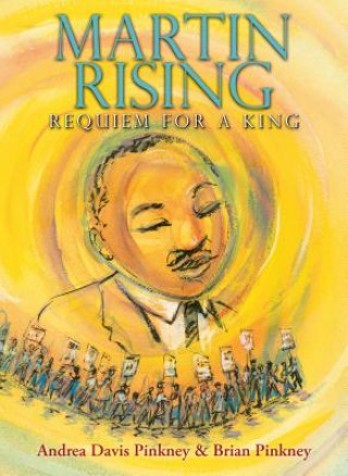 Kniha Martin Rising: Requiem for a King Andrea Davis Pinkney