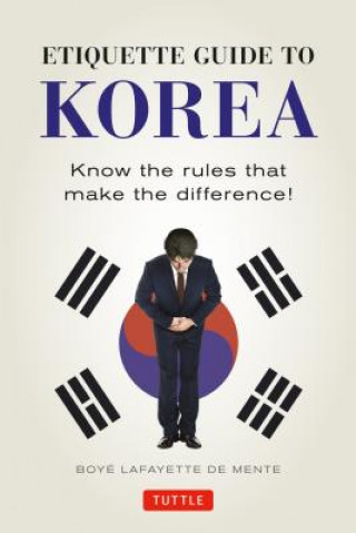 Book Etiquette Guide to Korea Boye Lafayette De Mente