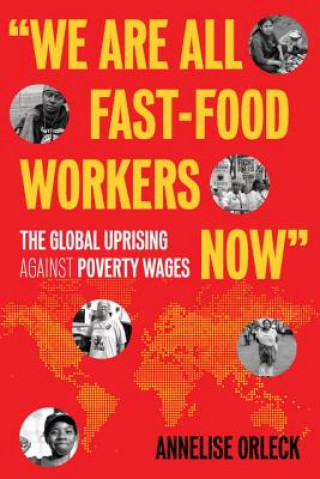 Kniha We Are All Fast-Food Workers Now Annelise Orleck