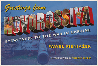 Kniha Greetings from Novorossiya Pawel Pieniazek