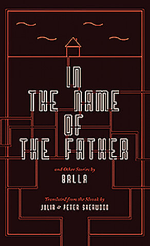 Kniha In the Name of the Father and Other Stories Balla