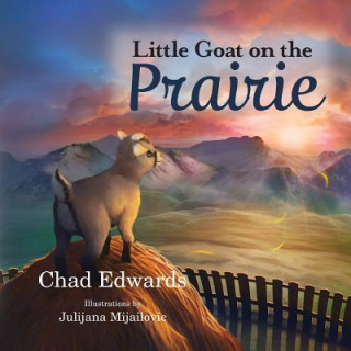 Kniha Little Goat on the Prairie Chad Edwards