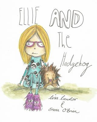 Kniha Ellie And The Hedgehog Emma O'Brien