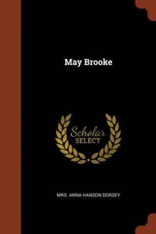 Knjiga May Brooke Mrs Anna Hanson Dorsey