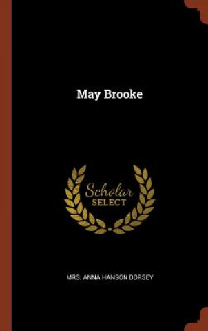 Книга May Brooke Mrs Anna Hanson Dorsey