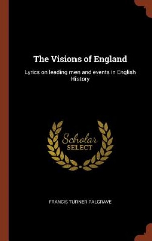 Könyv Visions of England Francis Turner Palgrave
