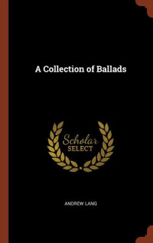 Książka Collection of Ballads Andrew Lang