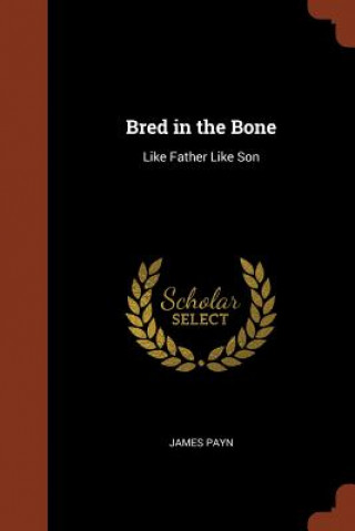 Книга Bred in the Bone James Payn