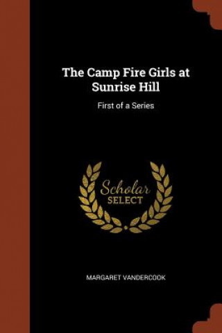 Kniha Camp Fire Girls at Sunrise Hill Margaret Vandercook