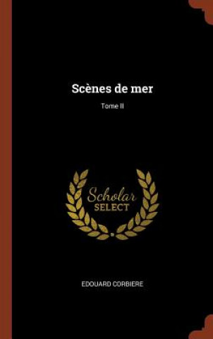 Kniha Scenes de Mer; Tome II Edouard Corbiere