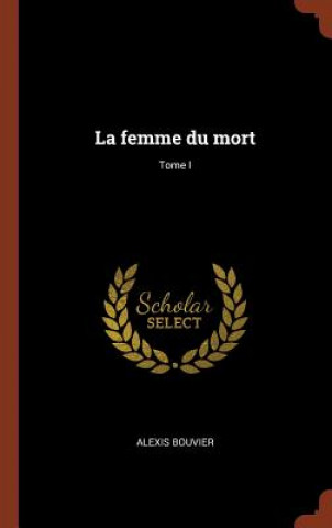 Carte Femme Du Mort; Tome I Alexis Bouvier